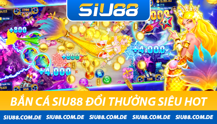 Bắn cá Siu88