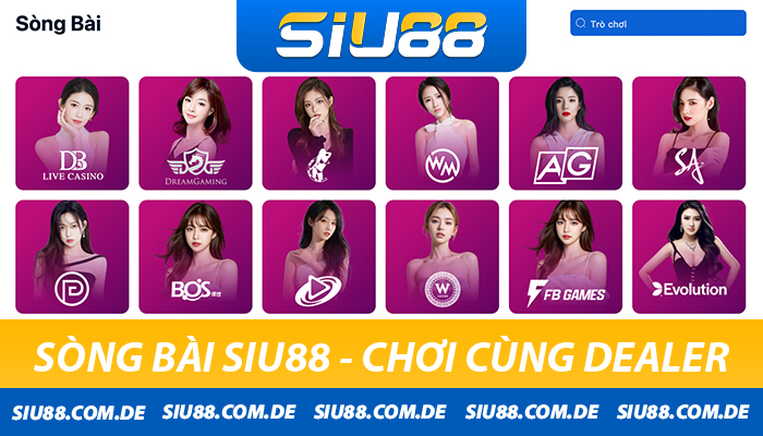 Top các sảnh casino siêu hot tại Siu88